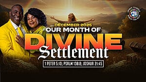 Read more about the article December 2025 – Our Month of Divine Settlement