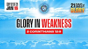 Read more about the article Day 12 (January 16, 2026) Prayer Points: Glory in Weakness