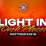 DAY 16 – TUESDAY, JUNE 23, 2026, Light in Dark Places