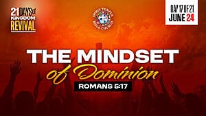 Read more about the article DAY 17 – WEDNESDAY, JUNE 24, 2026, The Mindset of Dominion