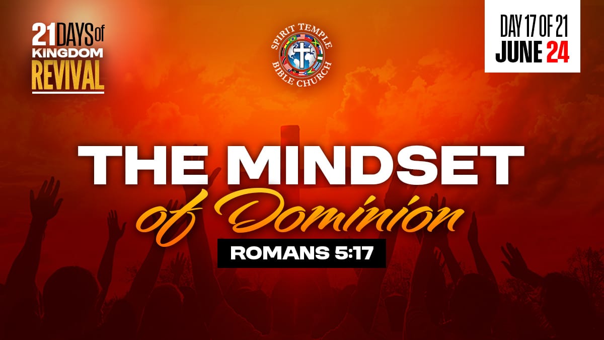You are currently viewing DAY 17 – WEDNESDAY, JUNE 24, 2026, The Mindset of Dominion